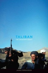 Taliban: The Unknown Enemy – 0306820331, James Fergusson, hardcover, new