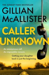 Caller Unknown by Gillian McAllister Paperback …….