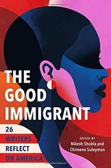 The Good Immigrant: 26 Writers Reflect on America – Suleyman, Chimene|Shukla…
