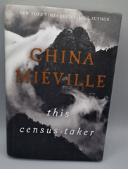 China Miéville ~ This Census-Taker ~ 1st Edition Hardcover