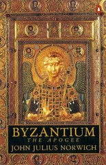 Byzantium : TheApogee Paperback John Julius Norwich