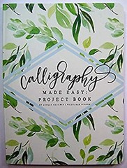 Calligraphy Made Easy Project Book VALUE 136 Pages Paperback