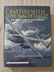 Battles with the Nachtjagd: The Night Airwar Over Europe 1939-1945; Theo. Boiten