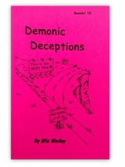 Demonic Deceptions – Booklet #15 by Win Worley