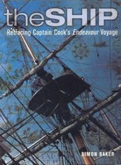 The Ship: Retracing Captain Cooks Endeavor Voyage – Hardcover – GOOD