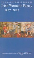 The Wake Forest Book of Irish Women’s Poetry: 1967-2000 by Peggy O’Brien: New