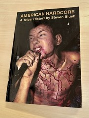 AMERICAN HARDCORE by Steven Blush 2001 Feral House first printing punk book