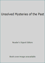 Unsolved Mysteries of the Past by Reader’s Digest Editors