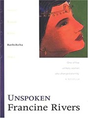 Unspoken : Bathsheba Perfect Francine Rivers