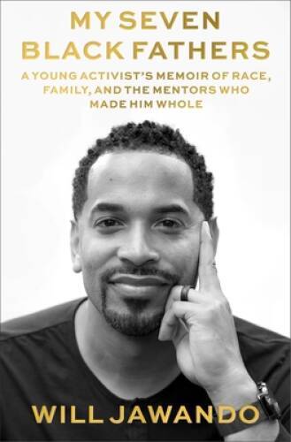 My Seven Black Fathers: A Young Activists Memoir of Race, Family, and th – GOOD