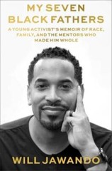 My Seven Black Fathers: A Young Activists Memoir of Race, Family, and th – GOOD