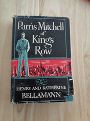 Parris Mitchell of Kings Row by Henry & Katherine Bellamann HC/DJ 1948