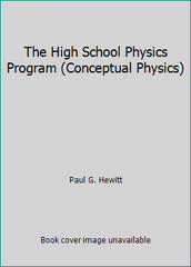 The High School Physics Program (Conceptual Physics) by Paul G. Hewitt