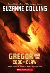 Gregor and the Code of Claw (Underland Chronicles, Book 5) – VERY GOOD