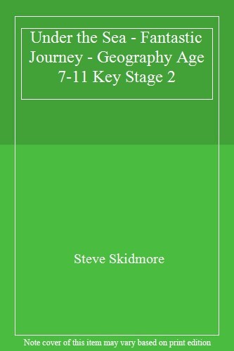Under the Sea (Fantastic Journeys) By Steve Skidmore. 9780340570