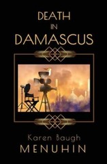 Death in Damascus: A Heathcliff Lennox Murder Mystery by Karen Baugh Menuhin