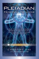 Pleiadian Principles for Living: A Guide to Accessing Dimensional Energies, …