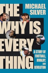 The Why Is Everything: A Story of Football, Rivalry, and Revolution, Silver, Mic