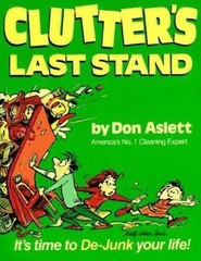 Clutter’s Last Stand: It’s Time to de-Junk Your Life! by Aslett, Don