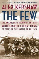 The Few: The American Knights of the Air Who Risked Everything t – VERY GOOD