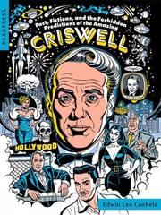 Fact, Fictions, and the Forbidden Predictions of the Amazing Criswell by Edwin L