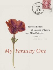 My Faraway One: Selected Letters of Georgia O’Keeffe and Alfred Stieglitz: V…