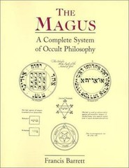 The Magus: A Complete System of Occult Philosophy – Francis Barrett