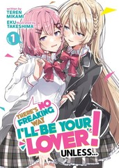 There’s No Freaking Way I’ll be Your Lover! Unless… (Light Novel) Vol. 1, Mika