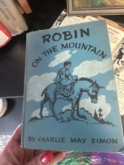 Robin on the Mountain – Charlie May Simon HC 1st Printing Illus 1934