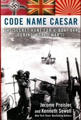 Code Name Caesar: The Secret Hunt for U-Boat 864 During World War II – hardc…