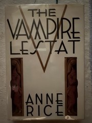 The Vampire Lestat by Anne Rice~ First Edition ~1st Printing ~ Hardcover 1985