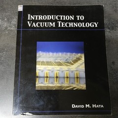 Introduction to Vacuum Technology by David M Hata, Paperback 2007 ACCEPTABLE
