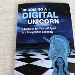 Becoming a Digital Unicorn: 5 Steps to Set Yourself Apart in a Competitive Econo