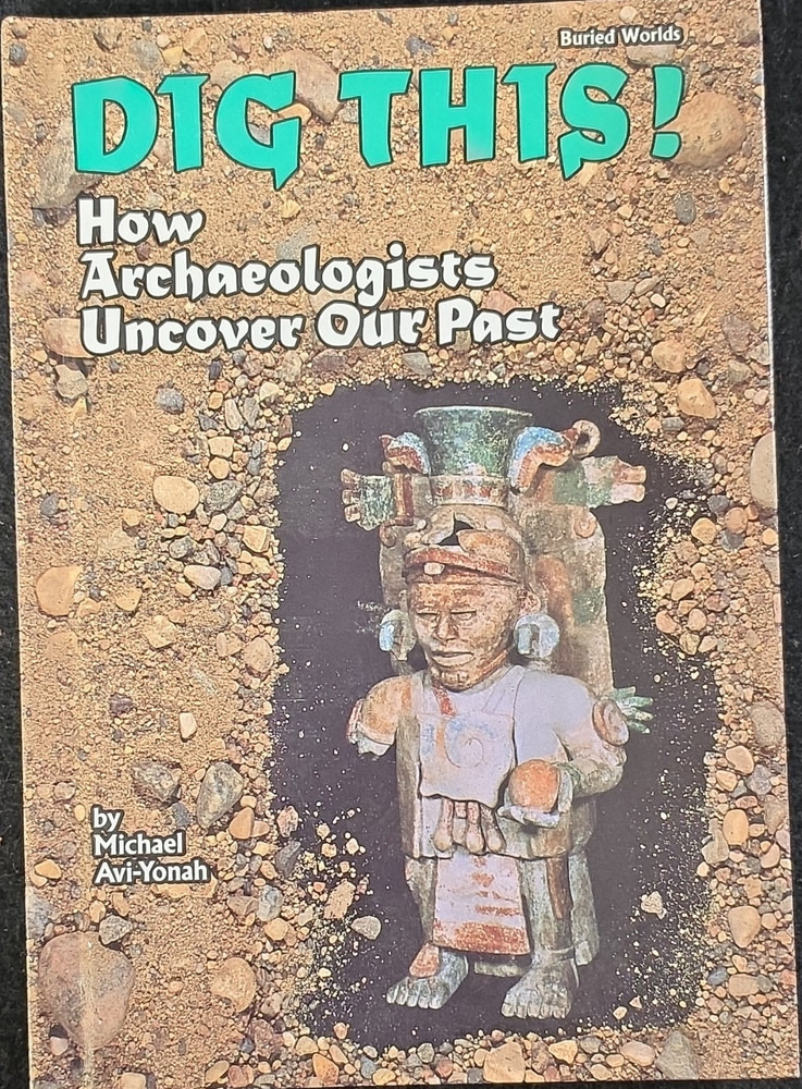 Dig This! Michael Avi-Yonah HC 1993 Runestone Press Buried Worlds Archaeology