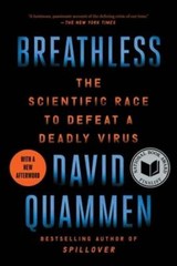 Breathless: The Scientific Race to Defeat a Deadly Virus by David Quammen: New
