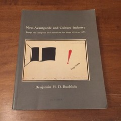 Neo-Avantgarde and Culture Industry Benjamin H.D. Buchloh 2003 MIT Press PB Good