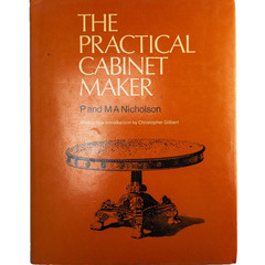 The Practical Cabinet Maker by P & M Nicholson – VTG HC Reprint of 1826 Origonal
