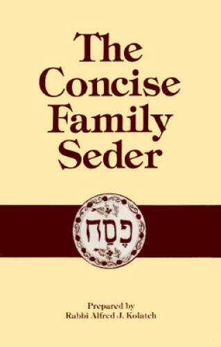The Concise Family Seder – Paperback By Kolatch, Alfred J – VERY GOOD