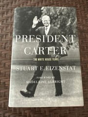President Carter : The White House Years by Stuart E. Eizenstat – Signed
