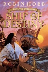 Ship of Destiny (Liveship Traders, Book 3) by Robin Hobb