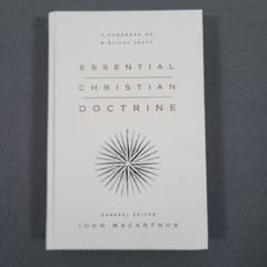 Essential Christian Doctrine John MacArthur Hardcover Handbook Biblical Truth
