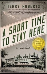 A SHORT TIME TO STAY HERE Terry Roberts SOUTHERN FICTION Hb Like New