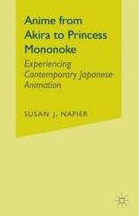 Anime from Akira to Princess Mononoke: Experiencing Contemporary Jap – VERY GOOD