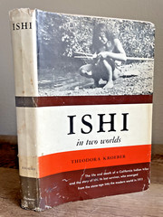 ISHI IN TWO WORLDS By Theodora Kroeber (1969, 9th Printing, HCDJ)