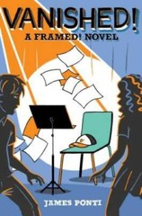 Vanished! (Framed!) – Paperback By Ponti, James – GOOD