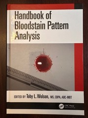 Handbook of Bloodstain Pattern Analysis by Toby L. Wolson (2024, Hardcover)
