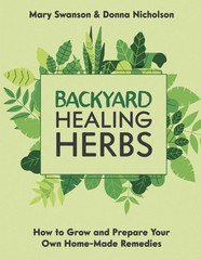 BackYard Healing Herbs – Home Doctor’s Guide on How To Grow and Prepare Your Own