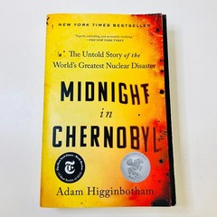 Midnight in Chernobyl: The Untold Story of the World’s Greatest Nuclear Disaster