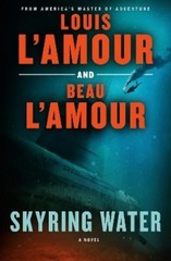 Beau L’Amour Louis L’Amour Skyring Water (Hardback)