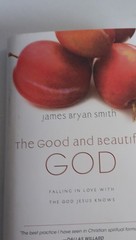 The Good and Beautiful God James Bryan Smith Hardcover Christian Spirituality